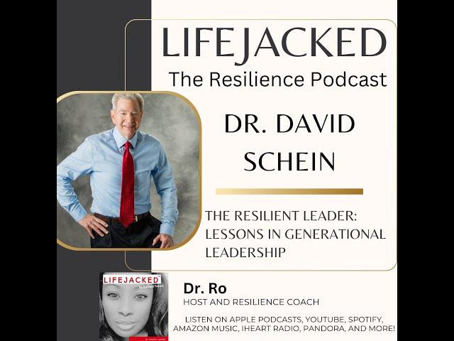 The Resilient Leader: Lessons in Generational Leadership w/ Dr. David Schein