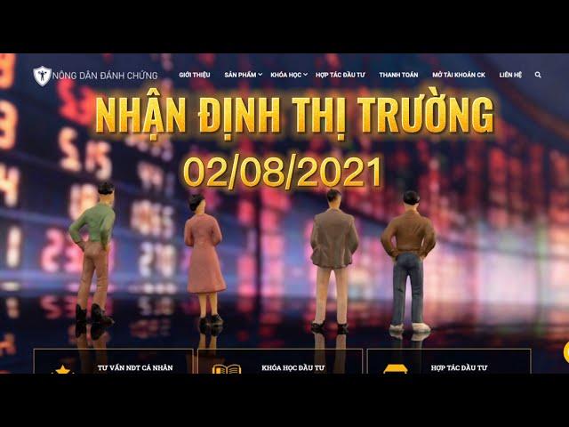 Nhận định thị trường 02/08/2021