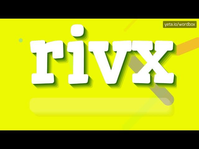 RIVX - HOW TO PRONOUNCE IT!?