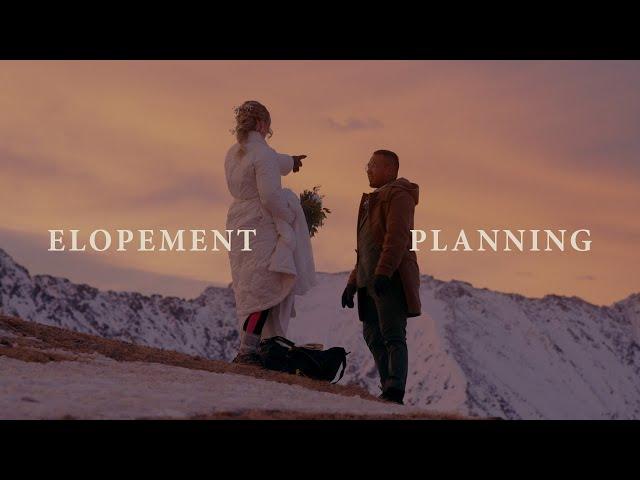 Elopement Planning: Step #1 When Planning Your Elopement