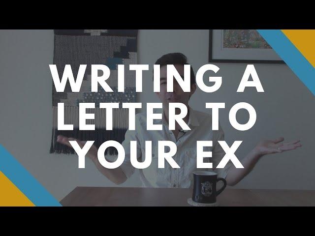 Writing a Letter to Get Your Ex Back | Breakup Mistakes