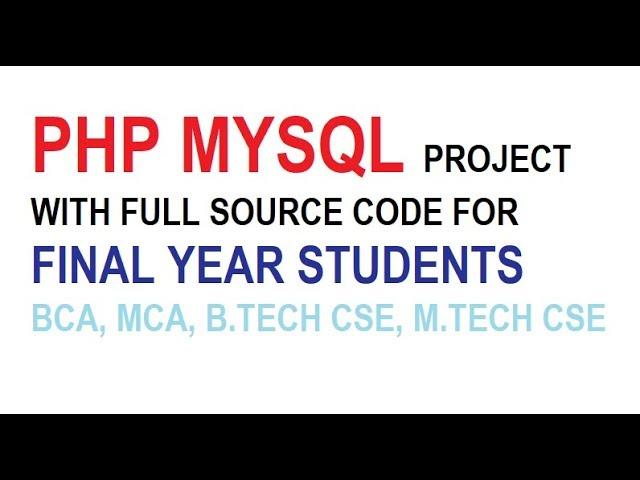 PHP  Project for Final Year Students with Full Source Codes