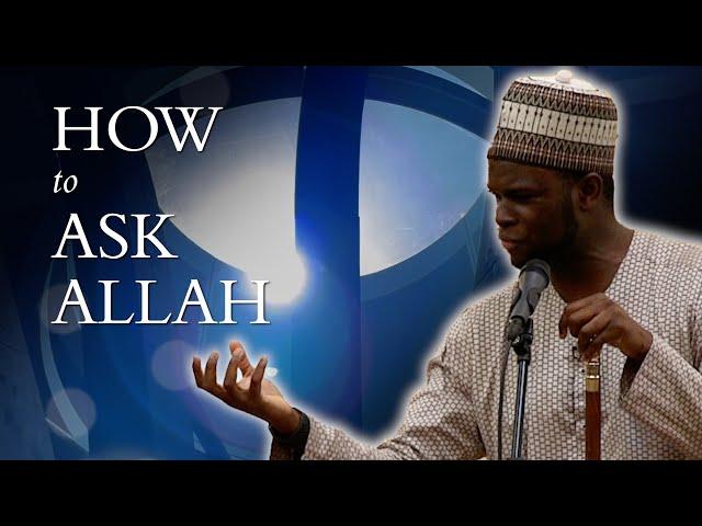 How to Ask Allah – Jubril Alao