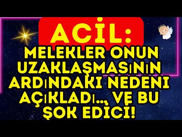  ACİL: Melekler Onun Uzaklaşmasının Ardındaki Nedeni Açıkladı… VE BU ŞOK EDİCİ!