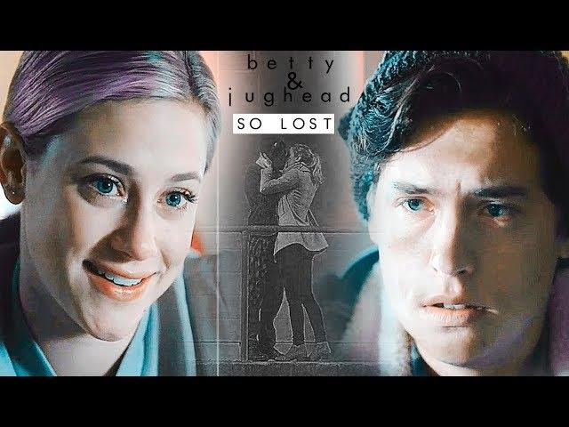 Betty + Jughead | So Lost (+2x05)