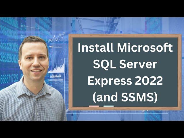 Want to know how to install SQL Server Express 2022?