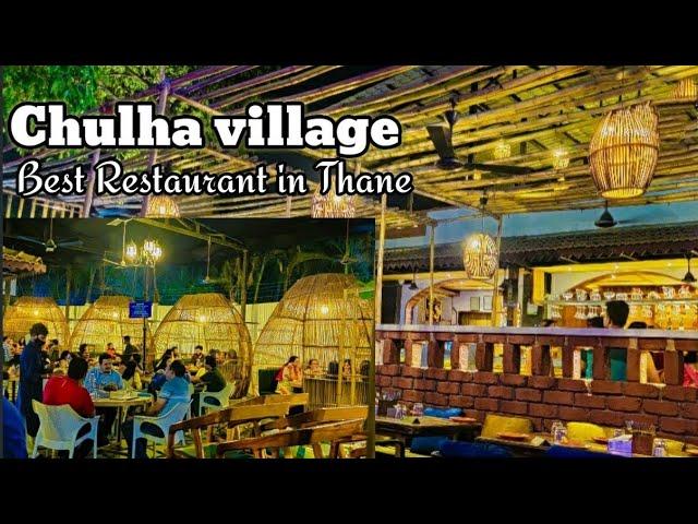 Chulha village | Best restaurant in thane | best restaurants near ghodbandar road