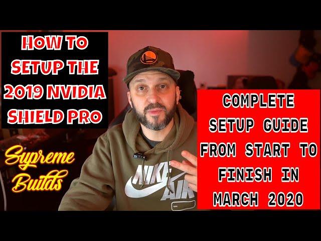 How To Setup The 2019 Nvidia Shield Pro Step By Step (March 2020 Edition)