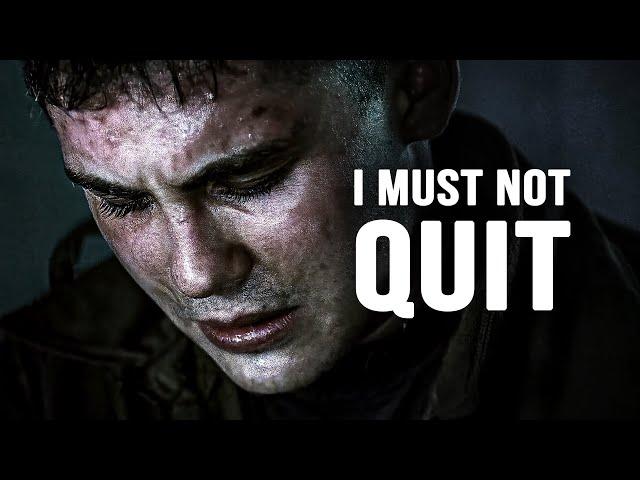 I MUST NOT QUIT - Powerful Motivational Speech