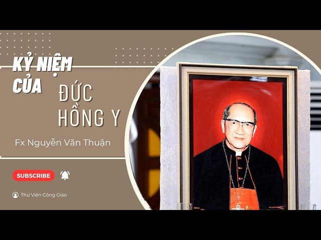 Lắng nghe kỉ niệm của ĐHY Nguyễn Văn Thuận kể về các bạn tù khác tôn giáo