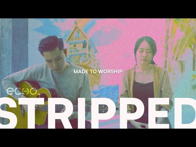 Made To Worship - Every Nation Music (Echo_Stripped) | Vivian Chong | Echo_