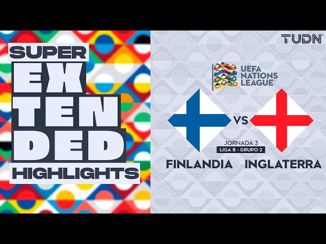 SUPER EXTENDED HIGHLIGHTS | Finlandia vs Inglaterra | UEFA Nations League 2024 | TUDN