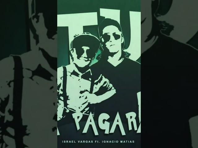 Tu La Pagaras - Israel Vargas Ft. Ignacio Matias (Preview)