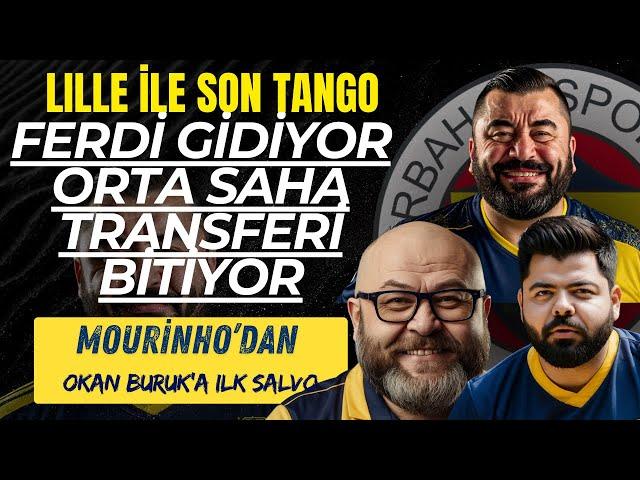 FERDİ GİDİYOR, ORTA SAHA TRANSFERLERİ BİTİYOR - LILLE İLE SON TANGO