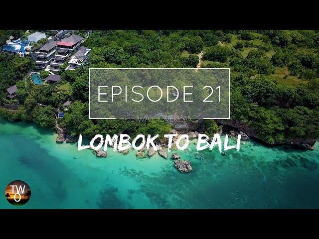 LOMBOK TO BALI INC. NUSA PENIDA - The Way Overland - Episode 21