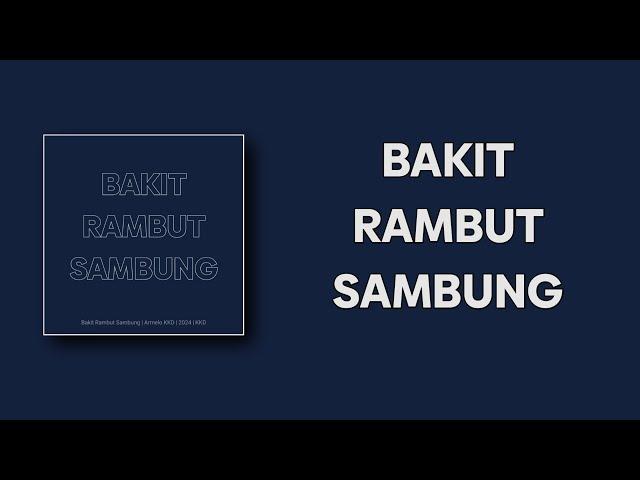 Bakit Rambut Sambung - Armelo KKD (lyric Video)