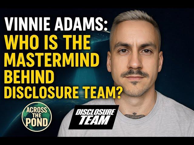 An Interview With Vinnie Adams from The Disclosure Team