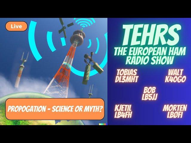 TEHRS Episode 5 - Propogation. Science or Myth?