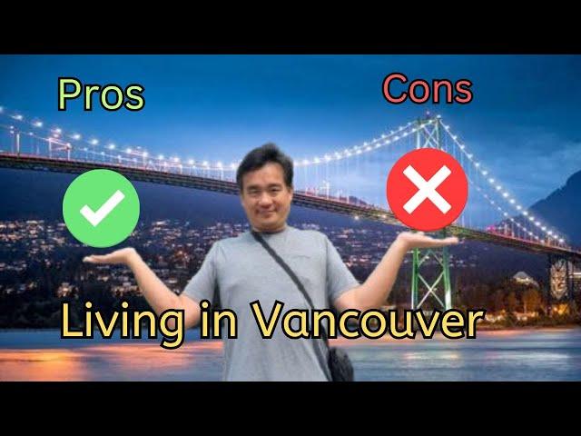 Living in Vancouver - Pros and Cons