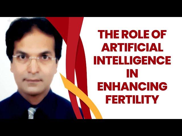 Revolutionizing Reproductive Medicine: The Role of Artificial Intelligence in Enhancing Fertility