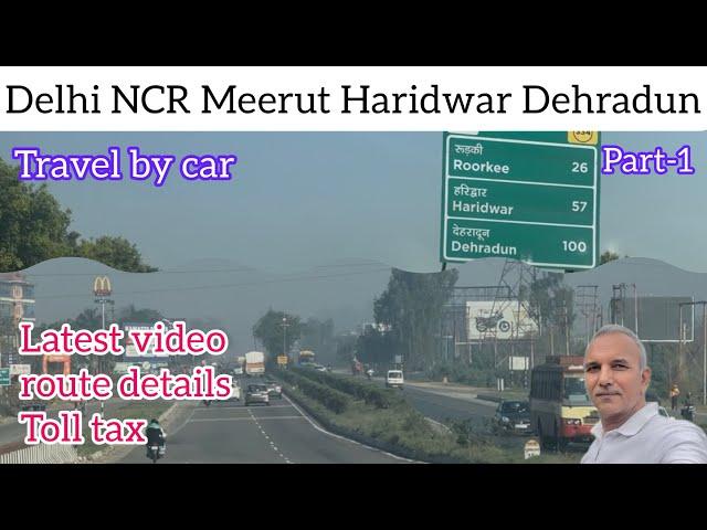 Delhi NCR to Dehradun Travel By Car || Dehradun Road Trip || Latest Video