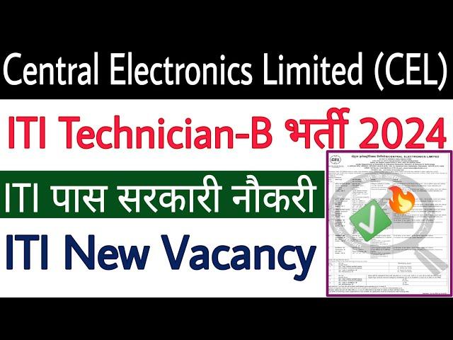 CEL Technician-B Recruitment 2024  ITI Technician Vacancy 2024  ITI Govt Job 2024 