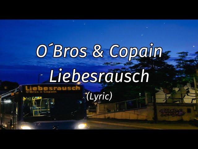 O´Bros - Copain - Liebesrausch (Lyric Video)