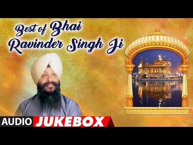 Best Of Bhai Ravinder Singh Ji (Audio) | Shabad Gurbani | Jukebox | T-Series