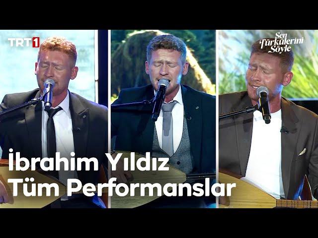 İbrahim Yıldız Tüm Performanslar - Sen Türkülerini Söyle @trt1