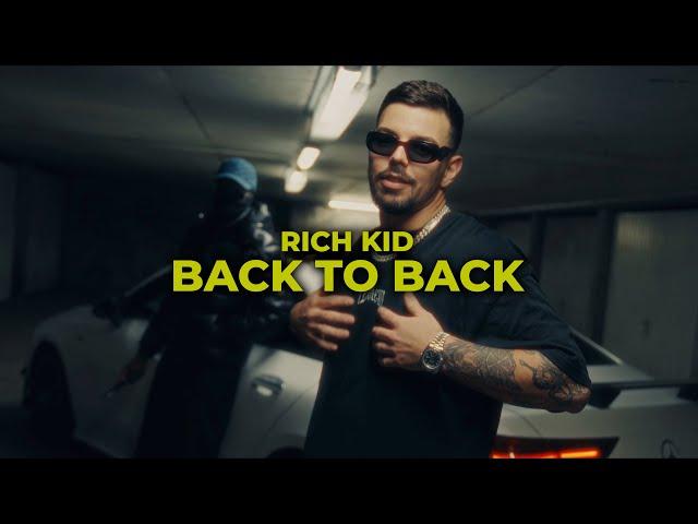 Rich Kid - BACK TO BACK (Official Music Video)