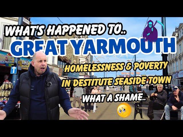 Great Yarmouth - Used to be my favourite place to visit, BUT WHAT HAS HAPPENED, let's take a look.