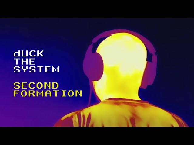 dUCK THE SYSTEM - Second Formation (Official Visualizer)