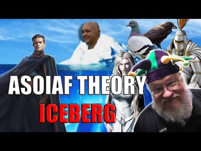 ASOIAF Theory Iceberg Explored