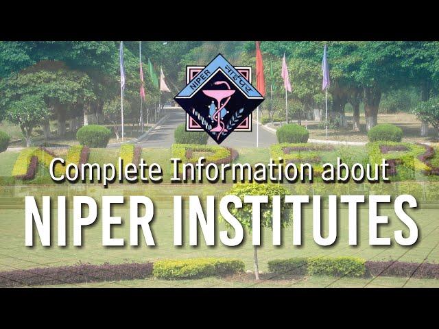 COMPLETE INFORMATION ABOUT NIPER INSTITUTEs | TOTAL SEATS | COURSE FEE -2022