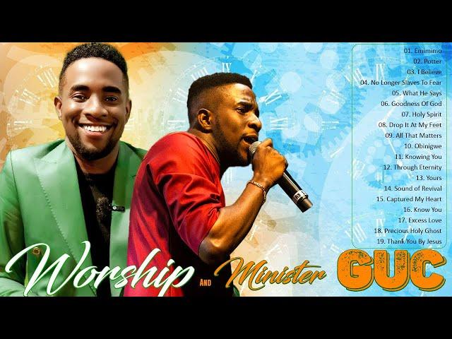 Minister GUC the BEST Gospel Songs of 2024 | GUC Worship Songs Playlist