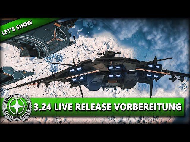 VORBEREITUNG FÜR 3.24 LIVE RELEASE ⭐ STAR CITIZEN 3.24 [Let's Show] Deutsch/German