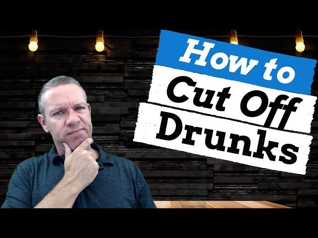 How to Cut-Off a Drunk Guest [5 Steps]