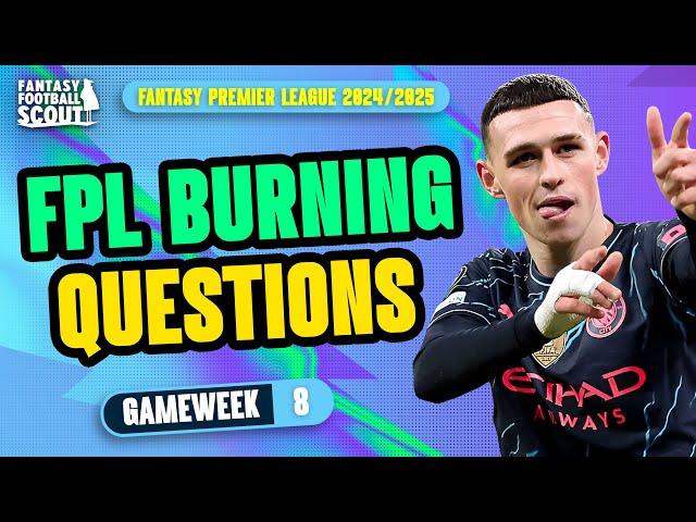 FPL BURNING QUESTIONS GW8!  | PREMIUMS + DIFFERENTIALS! | Fantasy Premier League Tips 2024/25