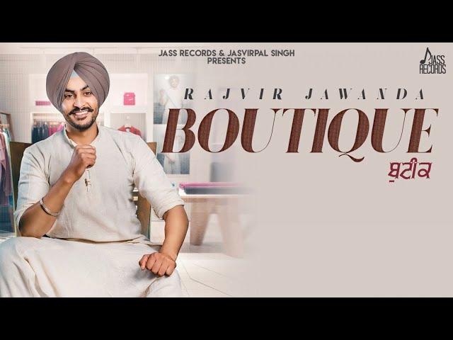 Boutique  (Official Music Video) Rajvir Jawanda |  Songs 2019 | Jass Records