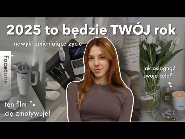 NAWYKI, KTÓRE WARTO WPROWADZIĆ W 2025 *zmienią twoje życie*