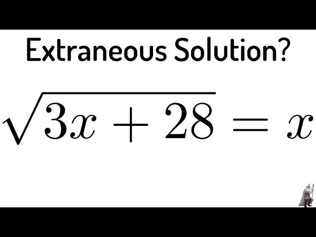 #1. What is the Extraneous Solution to the Equation sqrt(3x + 28) = x?