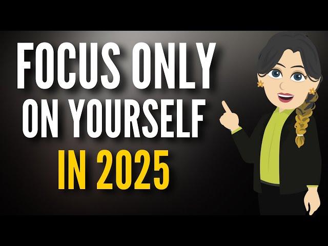 FOCUS ONLY ON YOURSELF IN 2025 - Abraham Hicks New