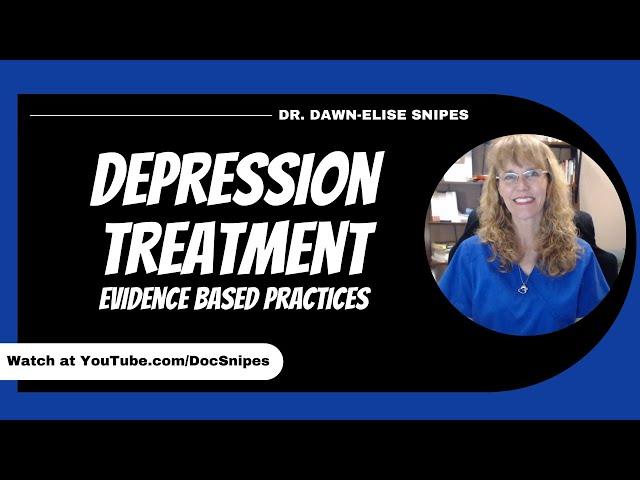 Depression Symptoms and Treatment Strategies |  Evidence Based Interventions