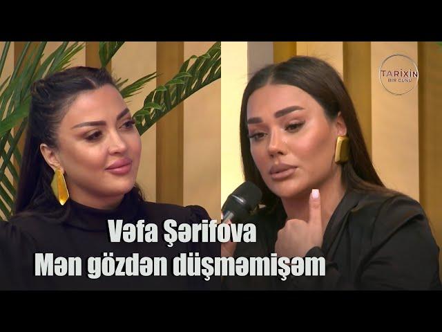 Vəfa Şərifova: Mən gözdən düşməmişəm