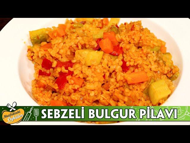 Sebzeli Bulgur Pilavı Tarifi - Mevsim Sebzeleriyle Bulgur Pilavı Nasıl Yapılır? | Mutfaktaki Öyküler