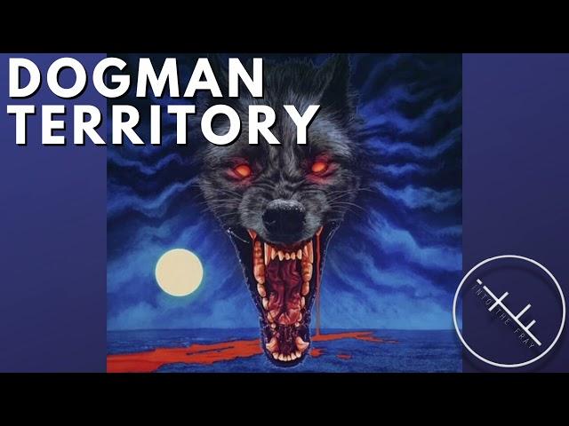 iNTO THE FRAY 456: Dogman Territory