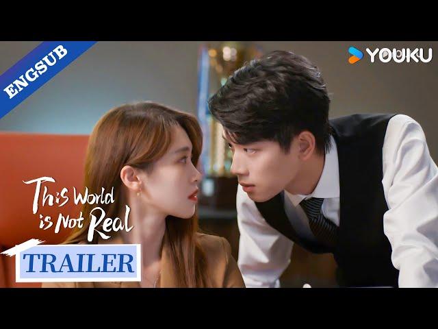 [Official Trailer] This World is Not Real | Zhang Jiongmin / Bao Chenxi | YOUKU