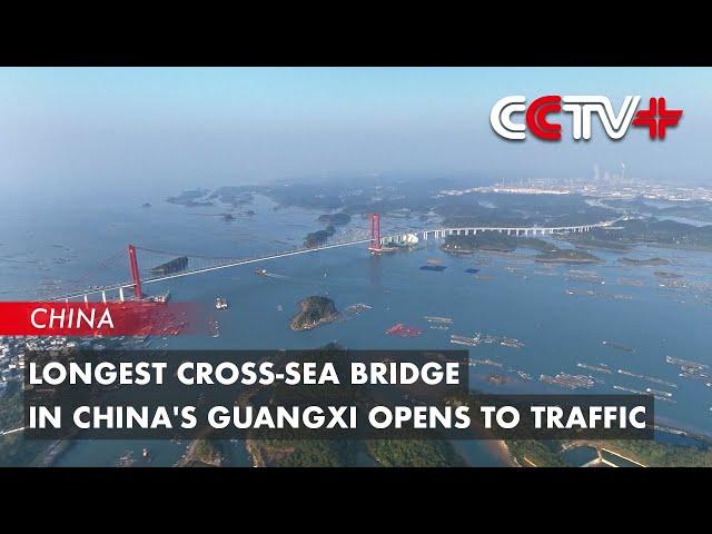 Longest Cross-Sea Bridge in South China's Guangxi Opens to Traffic