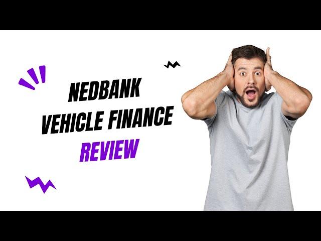 Nedbank Vehicle Finance Review