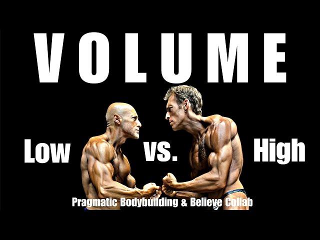 Volume - Low Vs. High (Pragmatic Bodybuilding & Believe Collab)